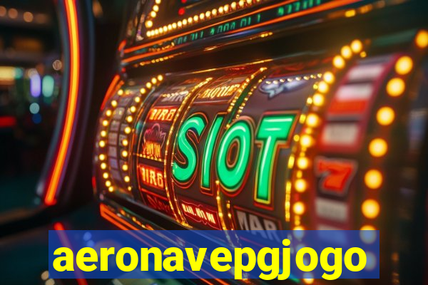 aeronavepgjogo