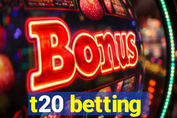 t20 betting