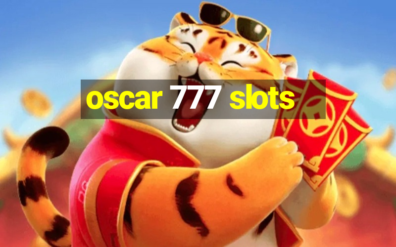 oscar 777 slots