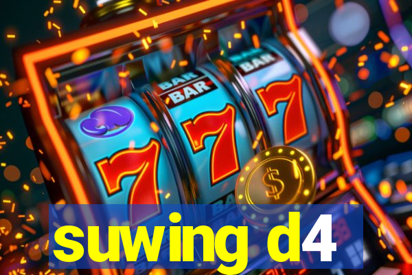 suwing d4