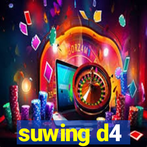 suwing d4