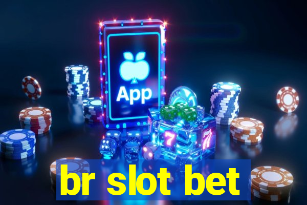 br slot bet