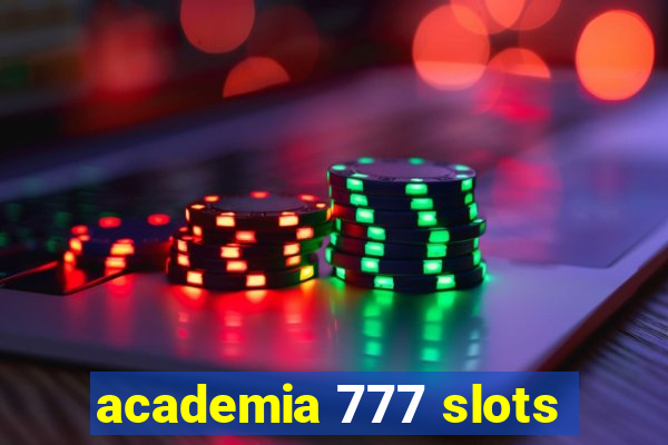 academia 777 slots