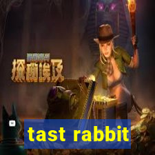 tast rabbit