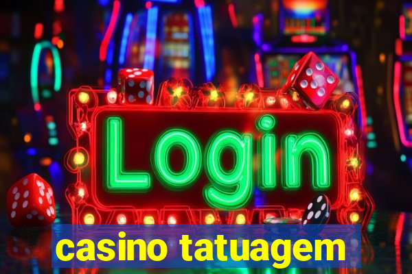 casino tatuagem