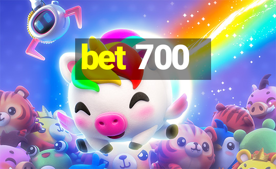 bet 700