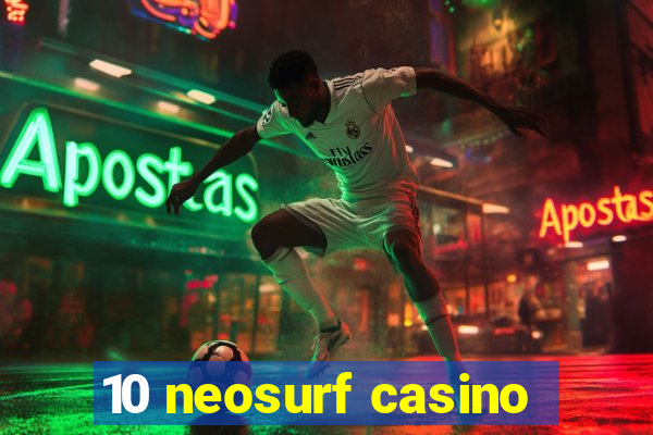 10 neosurf casino