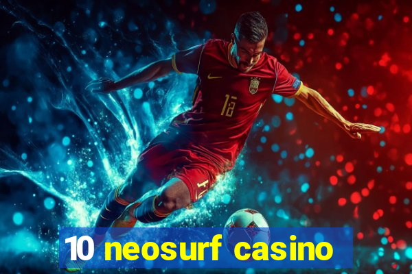 10 neosurf casino