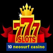 10 neosurf casino