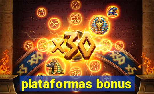 plataformas bonus