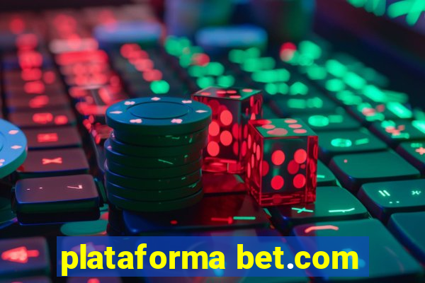 plataforma bet.com