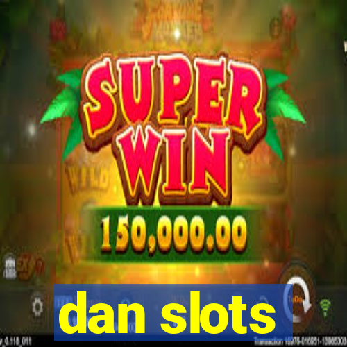 dan slots