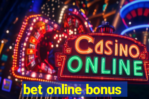 bet online bonus