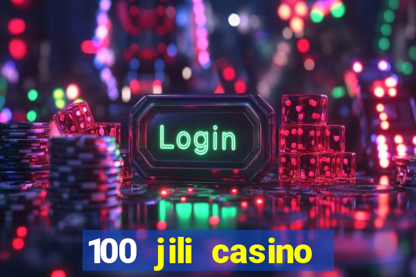 100 jili casino login philippines