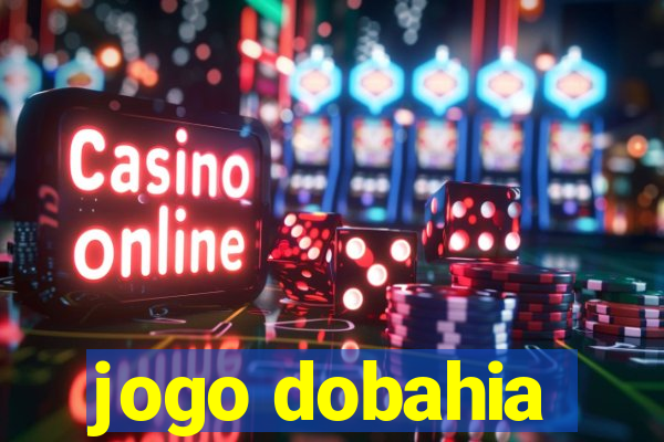 jogo dobahia