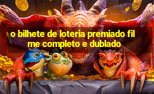 o bilhete de loteria premiado filme completo e dublado