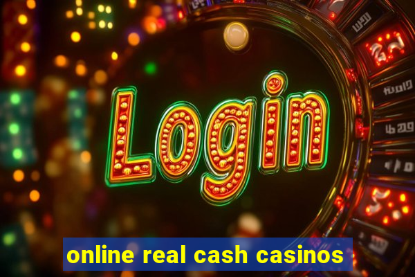 online real cash casinos