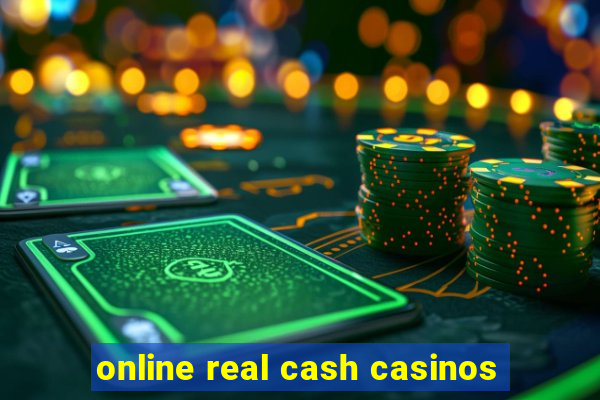 online real cash casinos