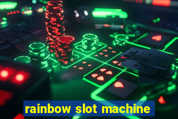 rainbow slot machine