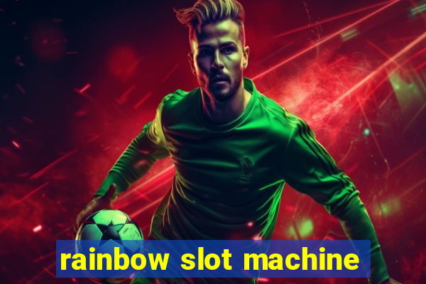 rainbow slot machine