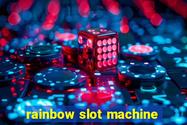 rainbow slot machine