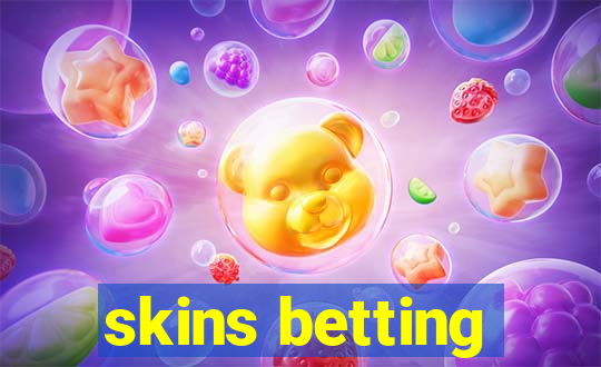 skins betting