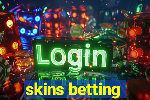 skins betting