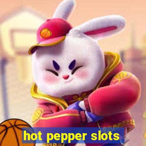 hot pepper slots