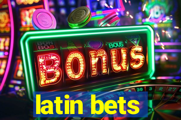 latin bets