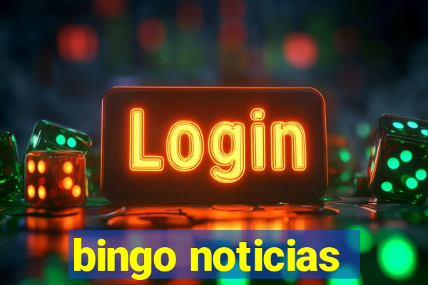 bingo noticias