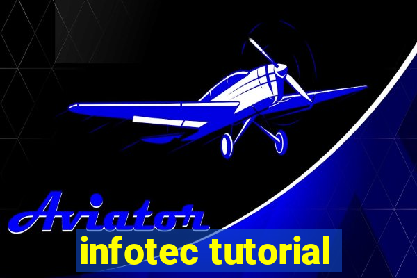 infotec tutorial