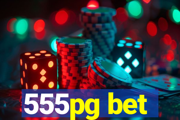 555pg bet