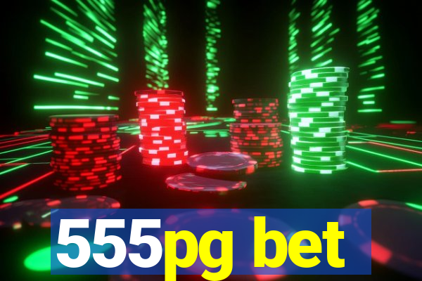 555pg bet