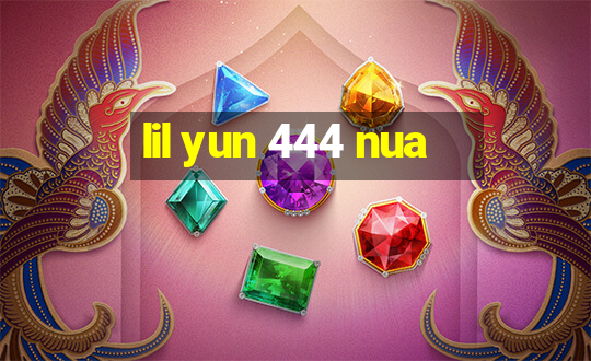 lil yun 444 nua