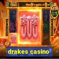 drakes casino