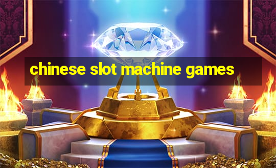 chinese slot machine games