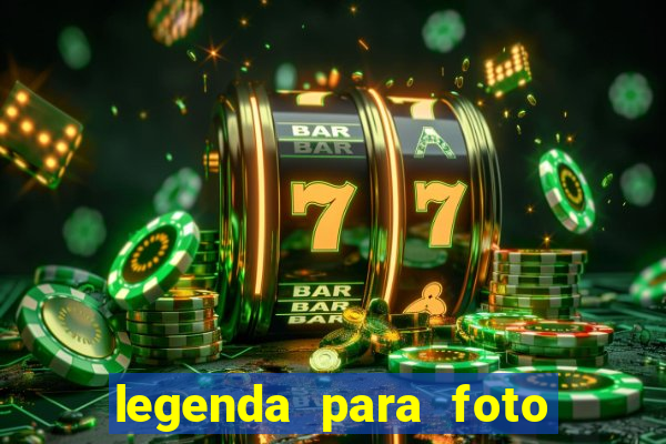 legenda para foto jogando bola