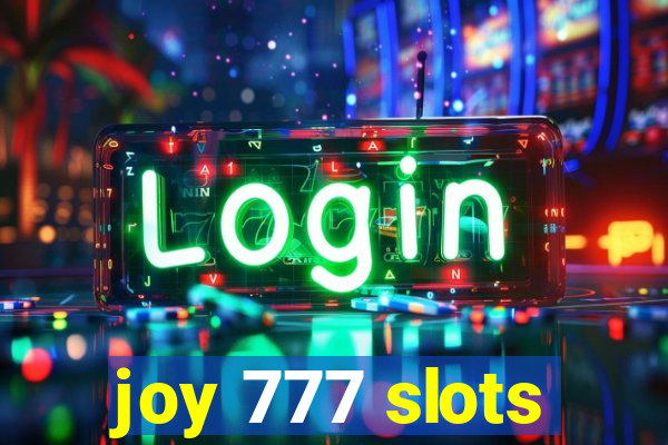 joy 777 slots