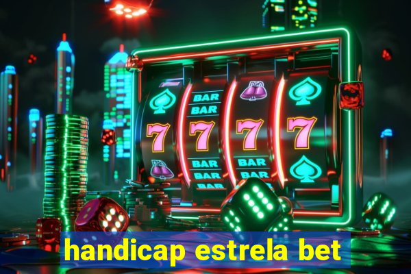 handicap estrela bet