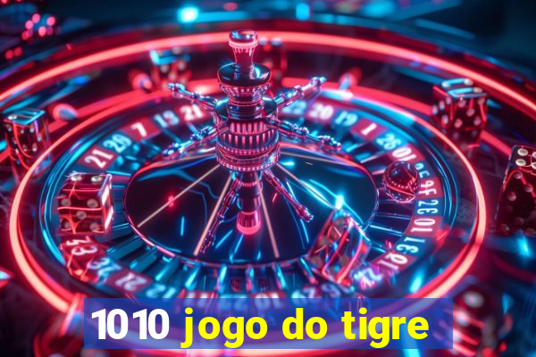 1010 jogo do tigre