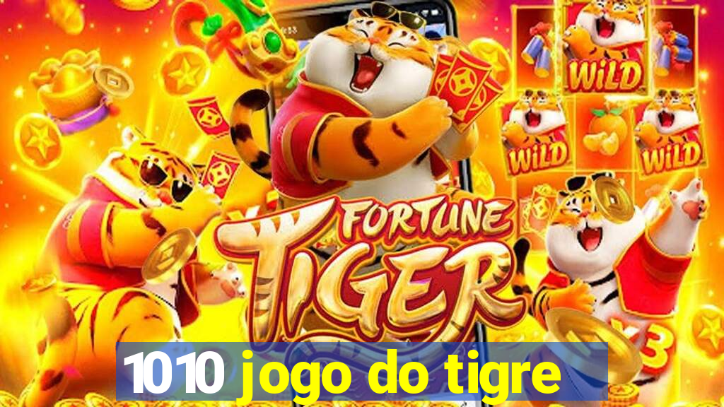 1010 jogo do tigre