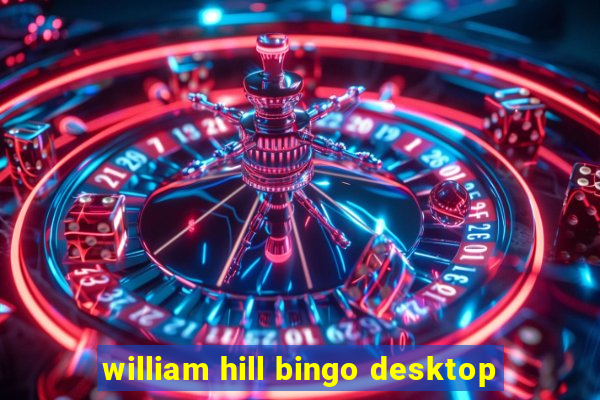 william hill bingo desktop