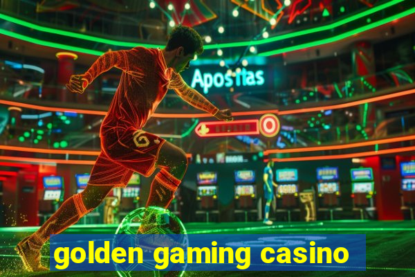 golden gaming casino