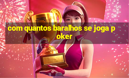 com quantos baralhos se joga poker