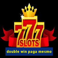 double win paga mesmo