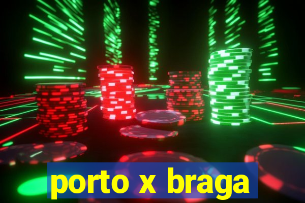 porto x braga