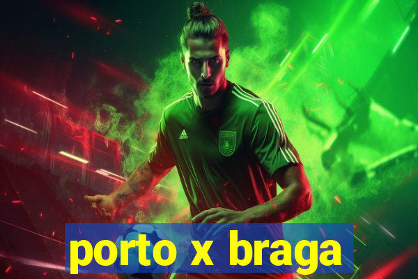 porto x braga