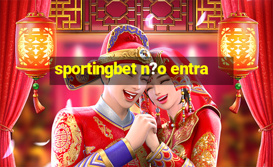 sportingbet n?o entra