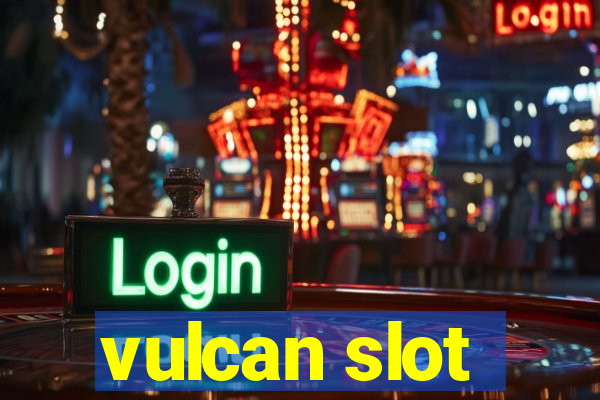 vulcan slot