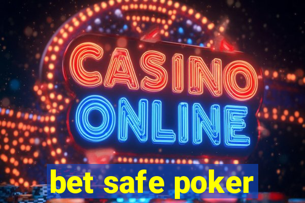 bet safe poker